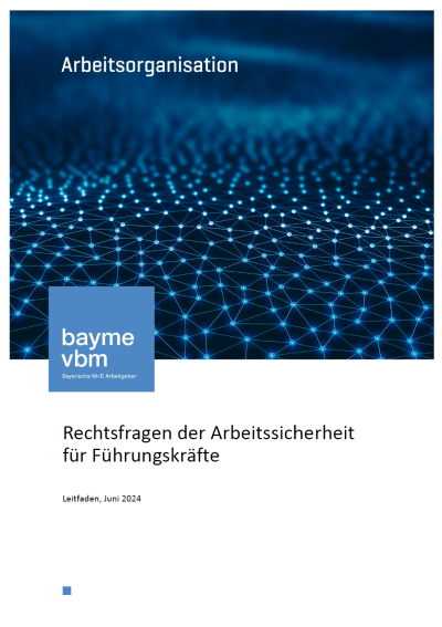 Rechtsfragen der Arbeitssicherheit für Führungskräfte