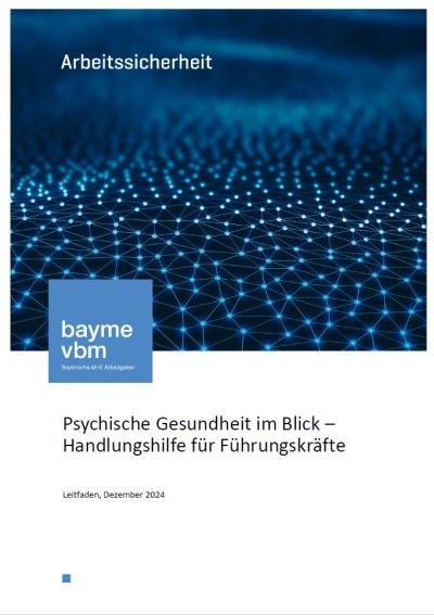 Psychische Gesundheit im Blick – Handlungshilfe für Führungskräfte Psychische Gesundheit im Blick – Handlungshilfe für Führungskräfte